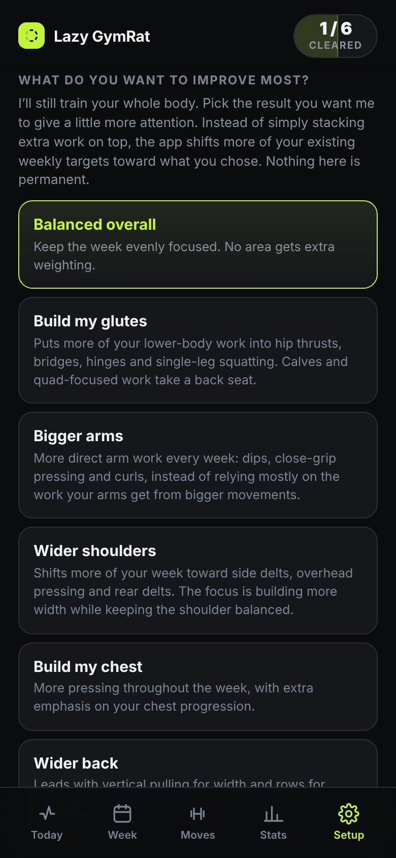 The goal picker in Setup, headed What do you want to improve most?, listing Balanced overall, Build my glutes, Bigger arms, Wider shoulders, Build my chest and Wider back, each with a plain description of what it shifts your week toward.